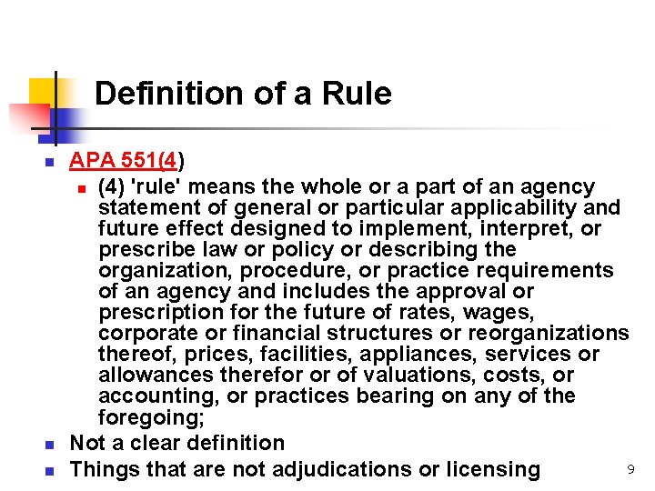 Definition of a Rule n n n APA 551(4) n (4) 'rule' means the