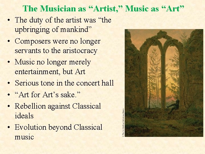 The Musician as “Artist, ” Music as “Art” • The duty of the artist