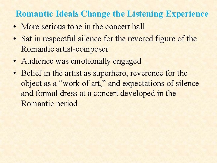 Romantic Ideals Change the Listening Experience • More serious tone in the concert hall