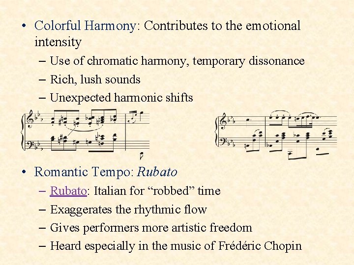  • Colorful Harmony: Contributes to the emotional intensity – Use of chromatic harmony,