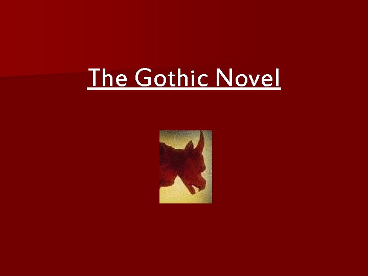 The Gothic Novel 