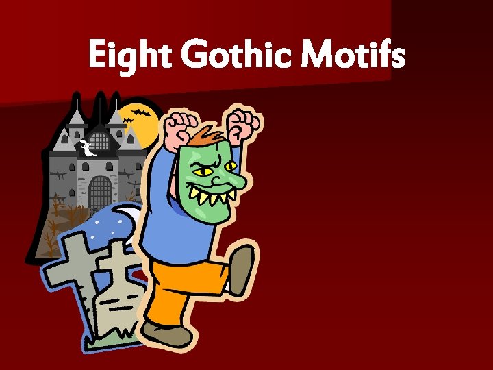 Eight Gothic Motifs 