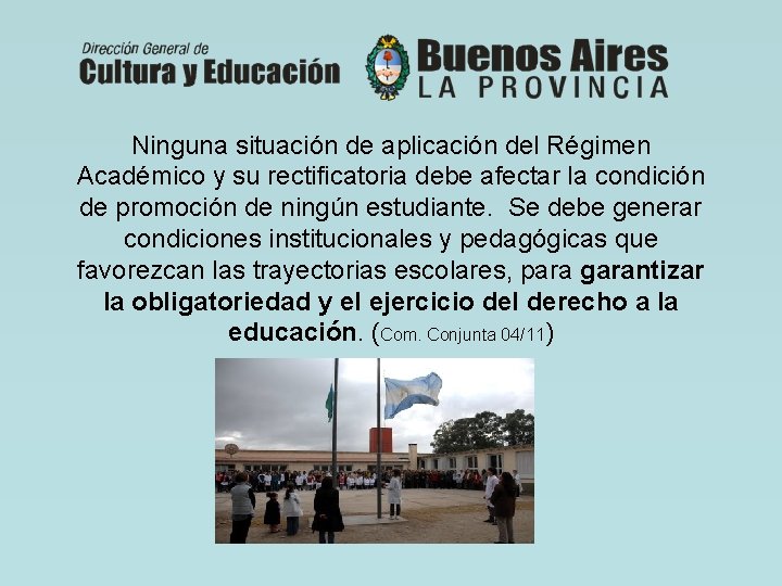 Ninguna situación de aplicación del Régimen Académico y su rectificatoria debe afectar la condición