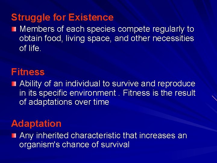 Struggle for Existence Members of each species compete regularly to obtain food, living space,