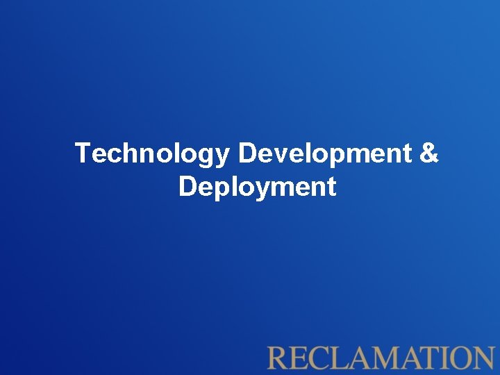 Technology Development & Deployment 