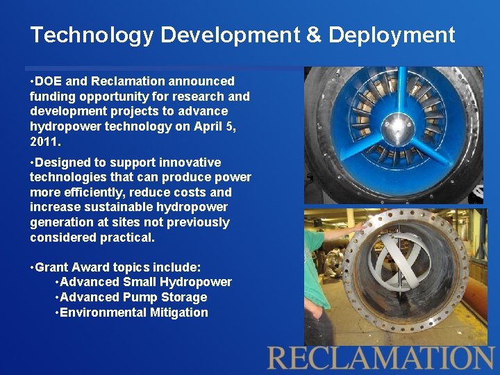 Technology Development & Deployment • DOE and Reclamation announced funding opportunity for research and