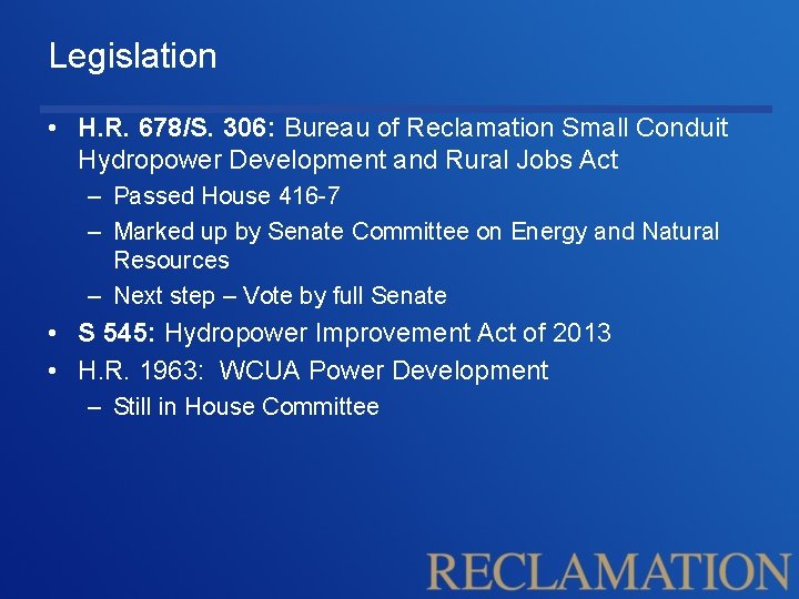 Legislation • H. R. 678/S. 306: Bureau of Reclamation Small Conduit Hydropower Development and