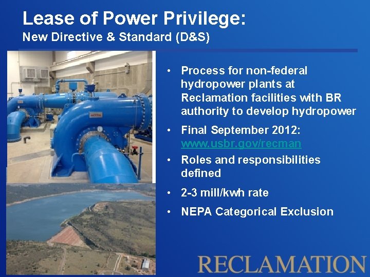 Lease of Power Privilege: New Directive & Standard (D&S) • Process for non-federal hydropower