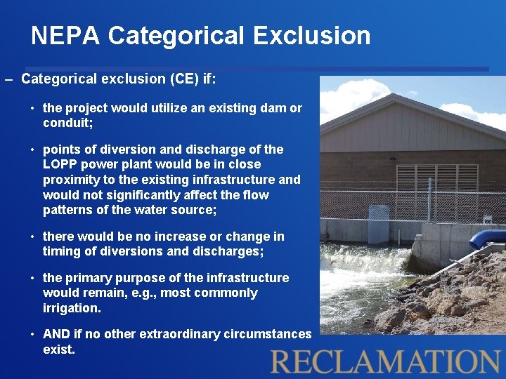 NEPA Categorical Exclusion – Categorical exclusion (CE) if: • the project would utilize an