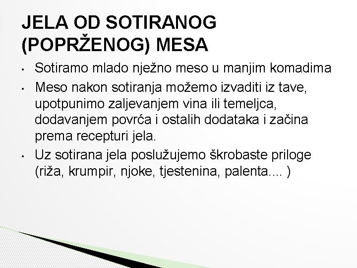 JELA OD SOTIRANOG (POPRŽENOG) MESA • • • Sotiramo mlado nježno meso u manjim