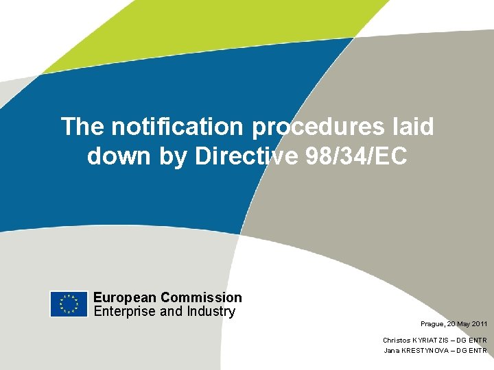 The notification procedures laid down by Directive 98/34/EC European Commission Enterprise and Industry Prague,