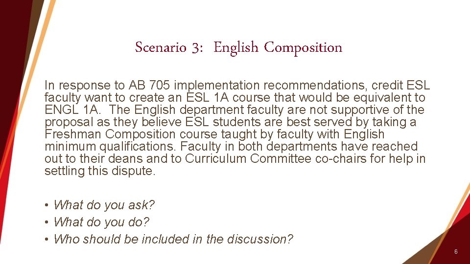 Scenario 3: English Composition In response to AB 705 implementation recommendations, credit ESL faculty