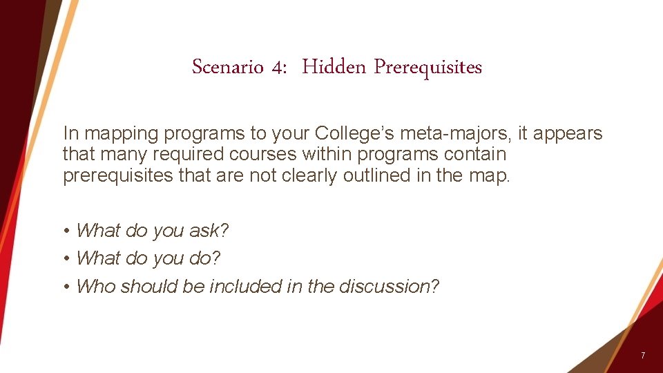Scenario 4: Hidden Prerequisites In mapping programs to your College’s meta-majors, it appears that