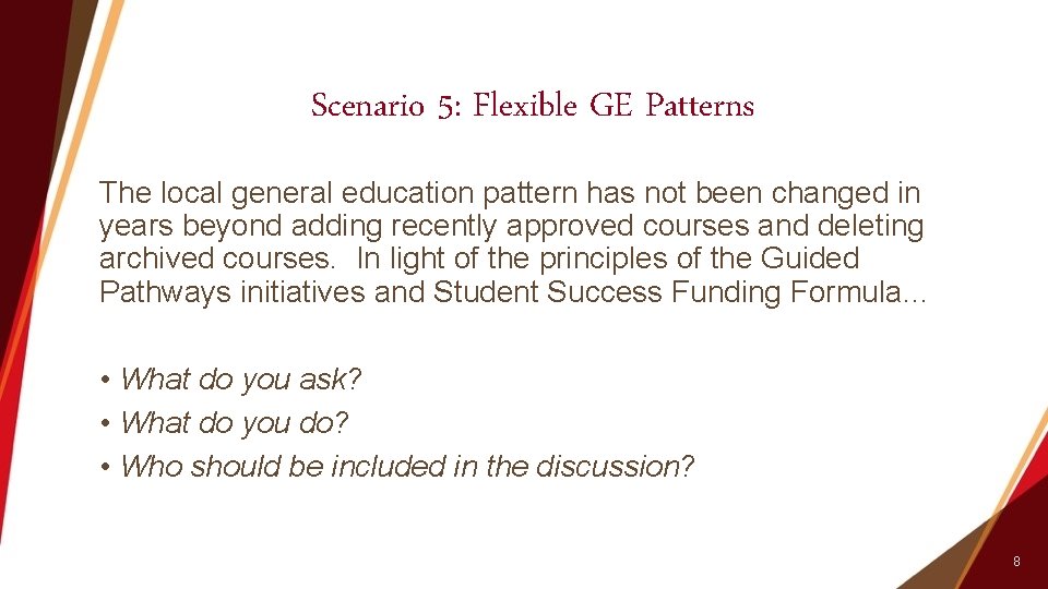Scenario 5: Flexible GE Patterns The local general education pattern has not been changed