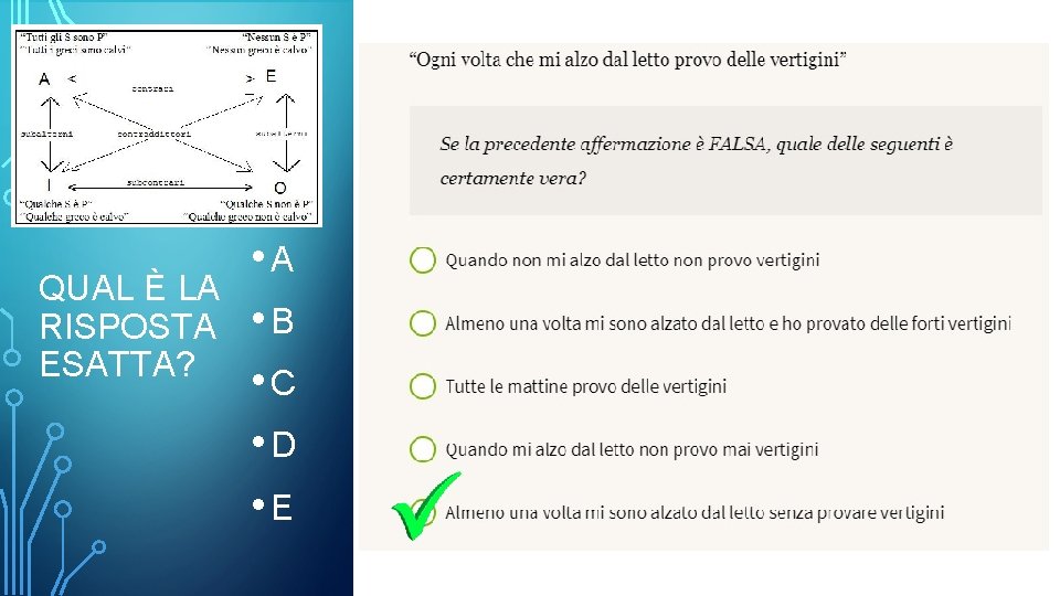 QUAL È LA RISPOSTA ESATTA? • A • B • C • D •