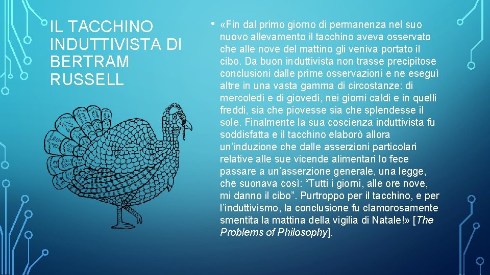 IL TACCHINO INDUTTIVISTA DI BERTRAM RUSSELL • «Fin dal primo giorno di permanenza nel