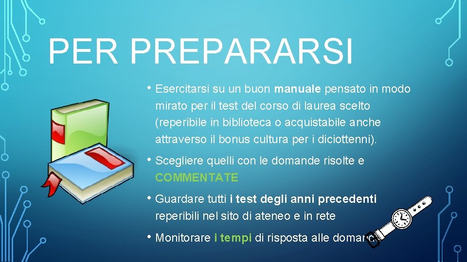 PER PREPARARSI • Esercitarsi su un buon manuale pensato in modo mirato per il