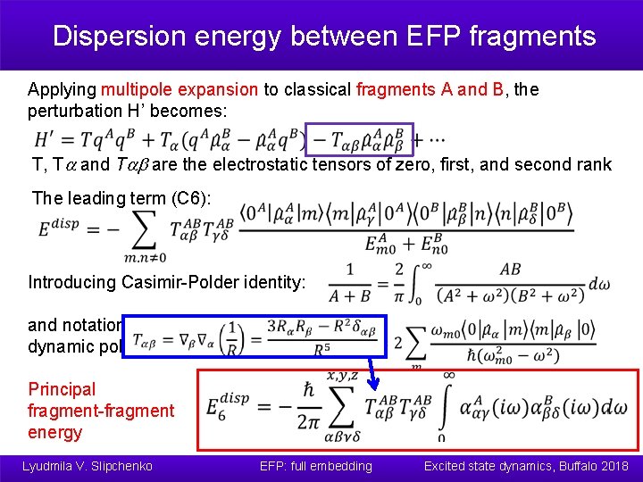 Dispersion energy between EFP fragments Applying multipole expansion to classical fragments A and B,