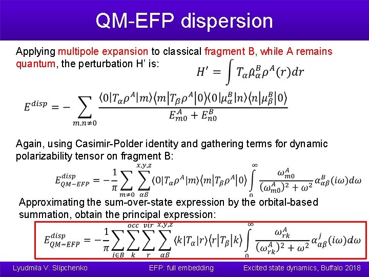QM-EFP dispersion Applying multipole expansion to classical fragment B, while A remains quantum, the