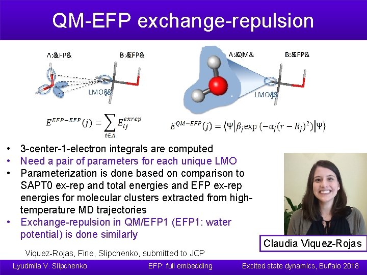 QM-EFP exchange-repulsion • 3 -center-1 -electron integrals are computed • Need a pair of