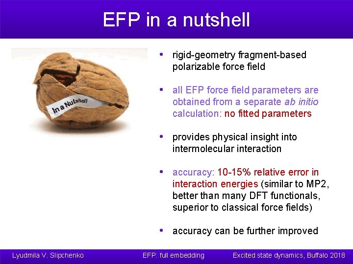 EFP in a nutshell • rigid-geometry fragment-based polarizable force field • all EFP force