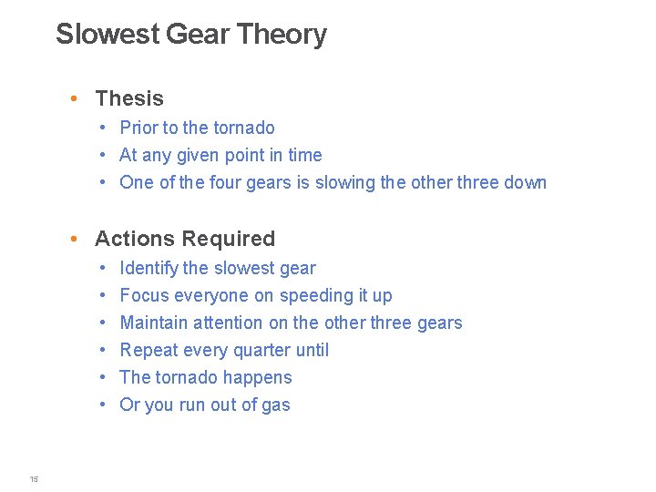 Slowest Gear Theory • Thesis • Prior to the tornado • At any given