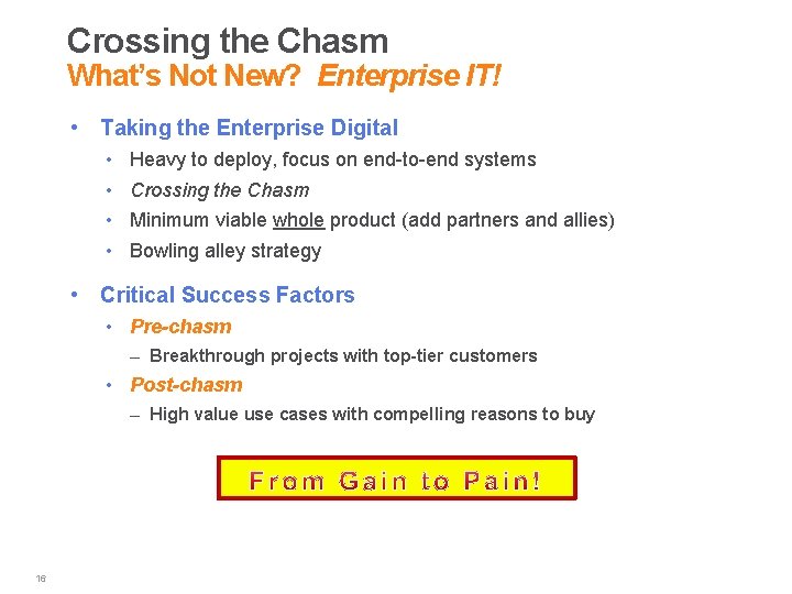 Crossing the Chasm What’s Not New? Enterprise IT! • Taking the Enterprise Digital •
