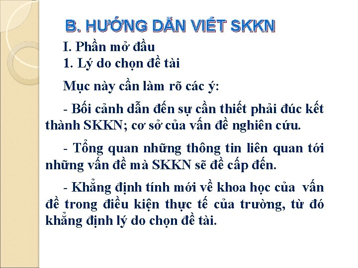 B. HƯỚNG DẪN VIẾT SKKN I. Phần mở đầu 1. Lý do chọn đề B. HƯỚNG DẪN VIẾT SKKN I. Phần mở đầu 1. Lý do chọn đề