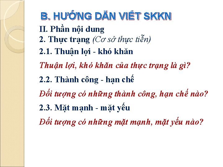 B. HƯỚNG DẪN VIẾT SKKN II. Phần nội dung 2. Thực trạng (Cơ sở B. HƯỚNG DẪN VIẾT SKKN II. Phần nội dung 2. Thực trạng (Cơ sở