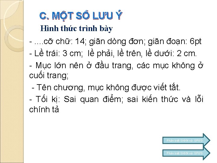 C. MỘT SỐ LƯU Ý Hình thức trình bày -. . cỡ chữ: 14; C. MỘT SỐ LƯU Ý Hình thức trình bày -. . cỡ chữ: 14;