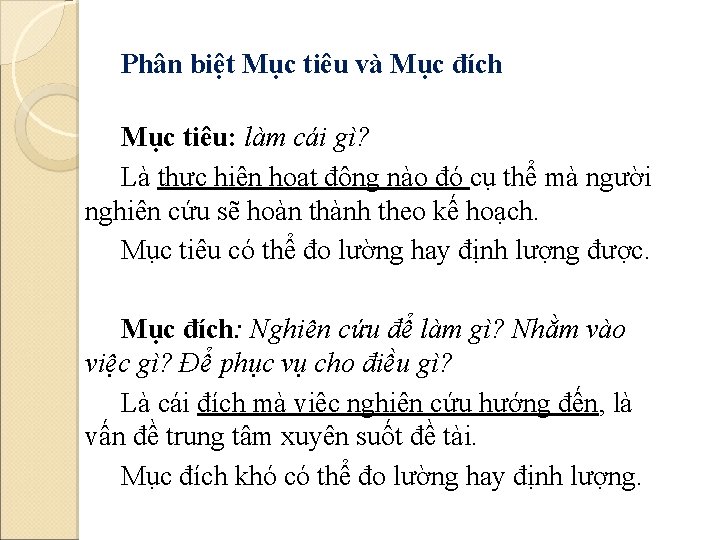 Phân biệt Mục tiêu và Mục đích Mục tiêu: làm cái gì? Là thực Phân biệt Mục tiêu và Mục đích Mục tiêu: làm cái gì? Là thực