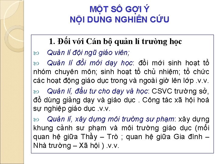 MỘT SỐ GỢI Ý NỘI DUNG NGHIÊN CỨU 1. Đối với Cán bộ quản MỘT SỐ GỢI Ý NỘI DUNG NGHIÊN CỨU 1. Đối với Cán bộ quản