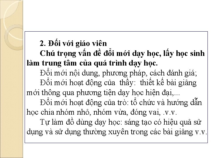 2. Đối với giáo viên Chú trọng vấn đề đổi mới dạy học, lấy 2. Đối với giáo viên Chú trọng vấn đề đổi mới dạy học, lấy