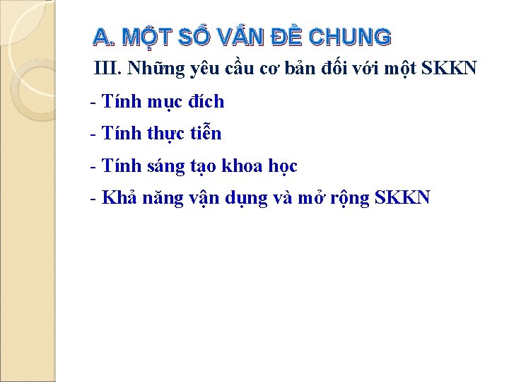 A. MỘT SỐ VẤN ĐỀ CHUNG III. Những yêu cầu cơ bản đối với A. MỘT SỐ VẤN ĐỀ CHUNG III. Những yêu cầu cơ bản đối với