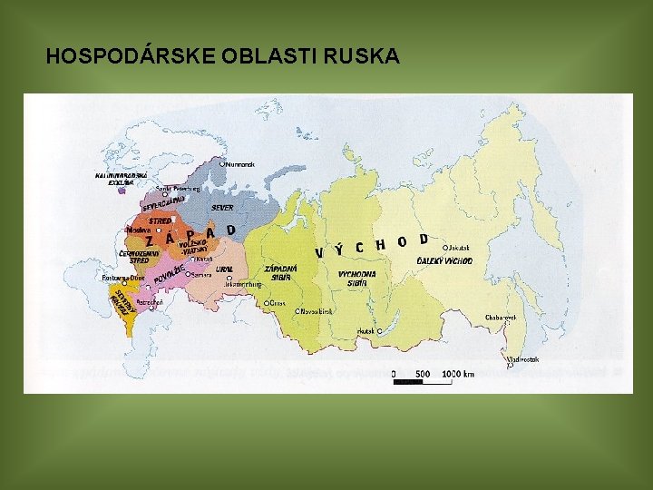 HOSPODÁRSKE OBLASTI RUSKA 