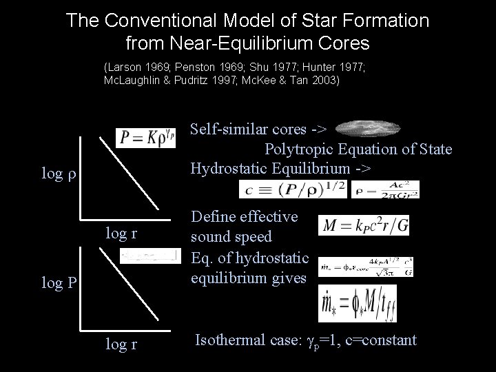 The Conventional Model of Star Formation from Near-Equilibrium Cores (Larson 1969; Penston 1969; Shu