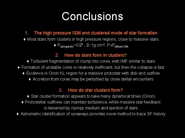 Conclusions 1. The high pressure ISM and clustered mode of star formation Most stars