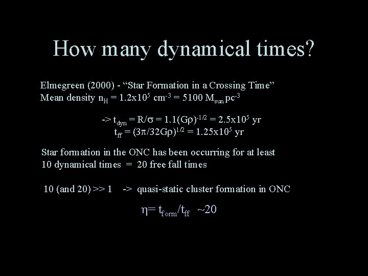 How many dynamical times? Elmegreen (2000) - “Star Formation in a Crossing Time” Mean