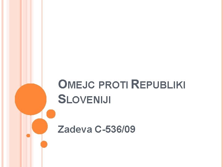 OMEJC PROTI REPUBLIKI SLOVENIJI Zadeva C-536/09 