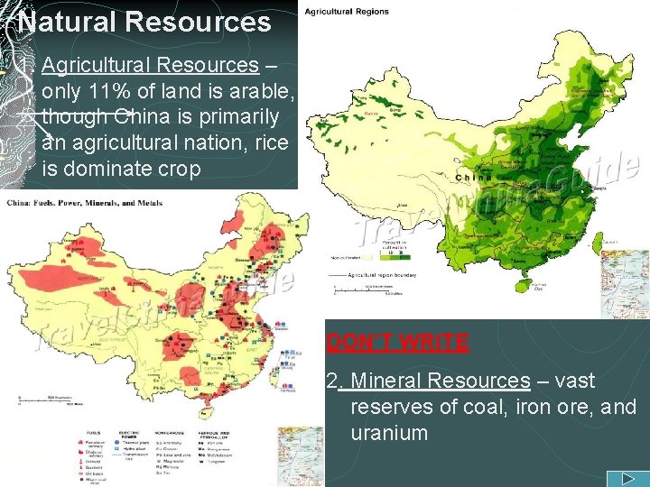 Natural Resources 1. Agricultural Resources – only 11% of land is arable, though China Natural Resources 1. Agricultural Resources – only 11% of land is arable, though China