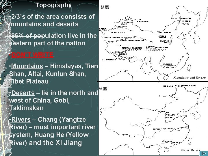 Topography • 2/3’s of the area consists of mountains and deserts • 96% of Topography • 2/3’s of the area consists of mountains and deserts • 96% of