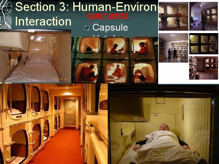 Section 3: Human-Environment • DON’T WRITE Interaction Capsule Hotel Section 3: Human-Environment • DON’T WRITE Interaction Capsule Hotel