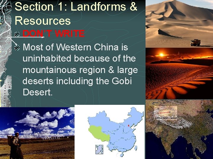 Section 1: Landforms & Resources DON’T WRITE Most of Western China is uninhabited because Section 1: Landforms & Resources DON’T WRITE Most of Western China is uninhabited because