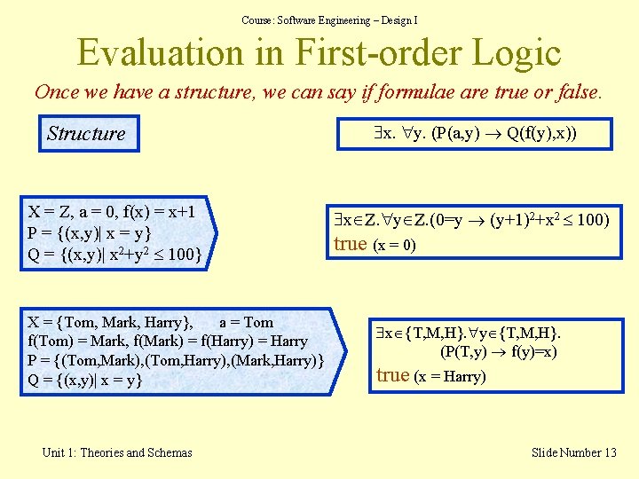 Course: Software Engineering – Design I Evaluation in First-order Logic Once we have a Course: Software Engineering – Design I Evaluation in First-order Logic Once we have a