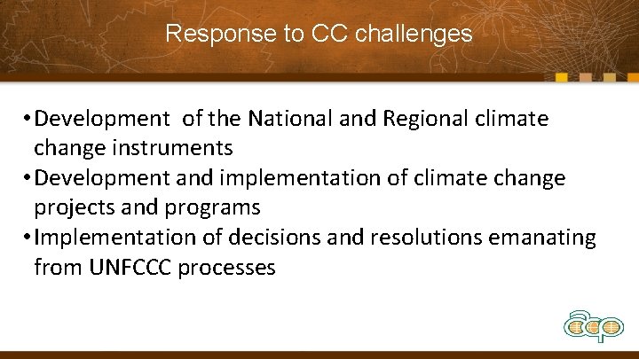 Response to CC challenges • Development of the National and Regional climate change instruments
