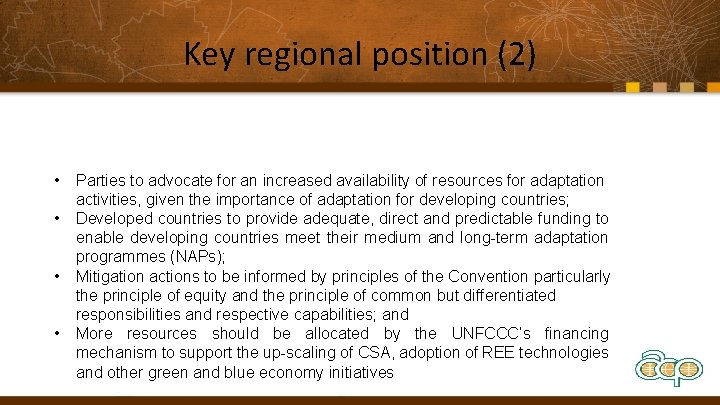 Key regional position (2) • • Parties to advocate for an increased availability of