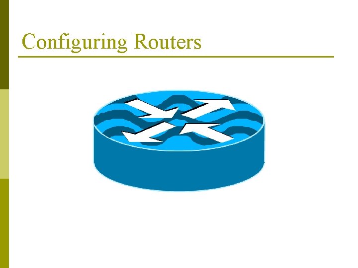 Configuring Routers 