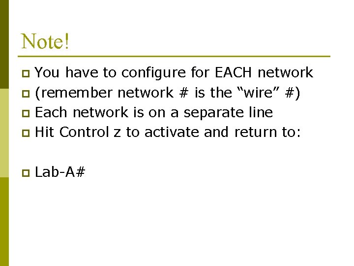 Note! You have to configure for EACH network p (remember network # is the