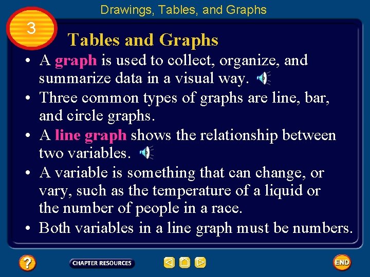 Drawings, Tables, and Graphs 3 Tables and Graphs • A graph is used to
