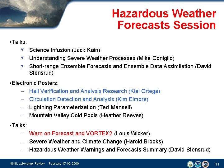 Hazardous Weather Forecasts Session • Talks: Science Infusion (Jack Kain) Understanding Severe Weather Processes